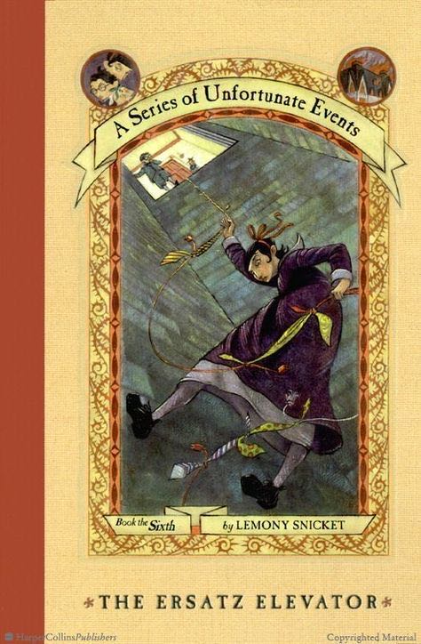 A Series Of Unfortunate Events #6: The Ersatz Elevator