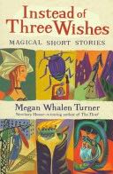 Instead Of Three Wishes - Megan Whalen Turner (Puffin) book collectible [Barcode 9780140386721] - Main Image 1