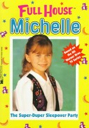 Full House Michelle Super-Duper Sleepover Party, The