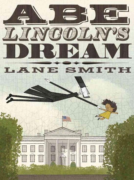Abe Lincoln’s Dream - Lane Smith (Roaring Brook - Hardcover) book collectible [Barcode 9781596436084] - Main Image 1