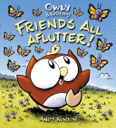 Owly & Wormy Friends All Aflutter!