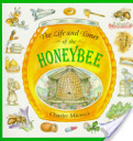 The Life And Times Of The Honeybee