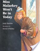 Miss Malarkey Won’t Be In Today