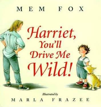 Harriet, you’ll drive me wild!