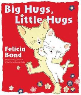 Big Hugs, Little Hugs - Felicia Bond book collectible [Barcode 9780545534666] - Main Image 1