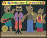 A Band Of Coyotes