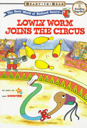 Lowly Worm joins the circus