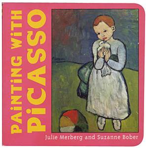 Painting with Picasso - Julie Merberg (Chronicle Books) book collectible [Barcode 9780811855051] - Main Image 1