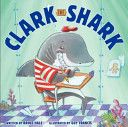 Clark the Shark - Bruce Hale (HarperCollins) book collectible [Barcode 9780062192264] - Main Image 1