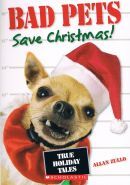 Bad Pets Save Christmas! - Allan Zullo (Scholastic Inc. - Paperback) book collectible [Barcode 9780545612296] - Main Image 1