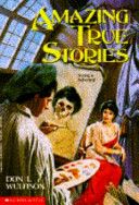 Amazing True Stories