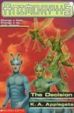 Animorphs #18: The Decision - K. A. Applegate (Scholastic Inc - Paperback) book collectible [Barcode 9780590494410] - Main Image 1