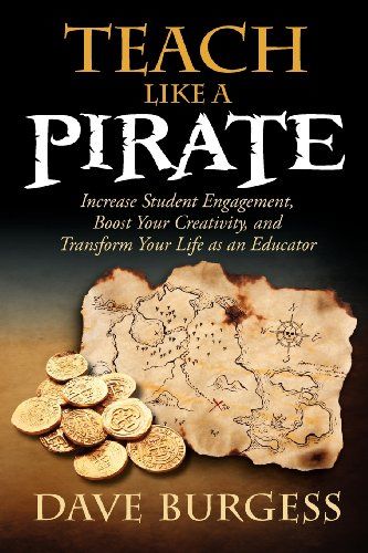 Teach Like a Pirate - Dave Burgess (- Paperback) book collectible [Barcode 9780988217607] - Main Image 1