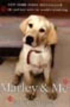Marley & Me: Life and Love with the World’s Worst Dog
