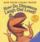 How Do Dinosaurs Laugh Out Loud?