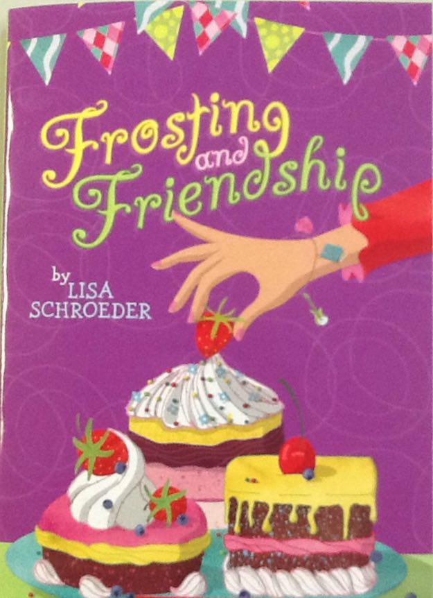 Frosting And Friendship - Lisa Schroeder book collectible [Barcode 9780545812108] - Main Image 1