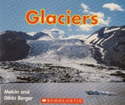 Glaciers - Roy A. Gallant (Scholastic - Paperback) book collectible [Barcode 9780439679022] - Main Image 1