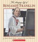 The Amazing Life Of Benjamin Franklin