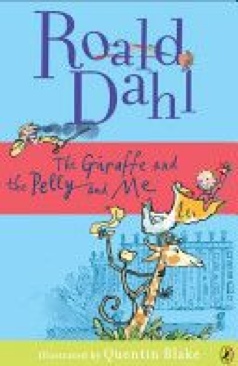 The Giraffe And The Pelly And Me