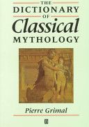 The Dictionary Of Classical Mythology
