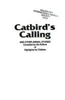 Catbird’s Calling and Other Animal Stories