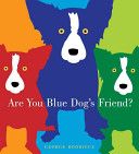 Blue Dog: Are You Blue Dog’s Friend?