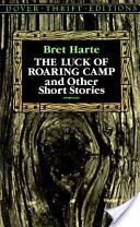 The Luck of Roaring Camp and Other Short Stories