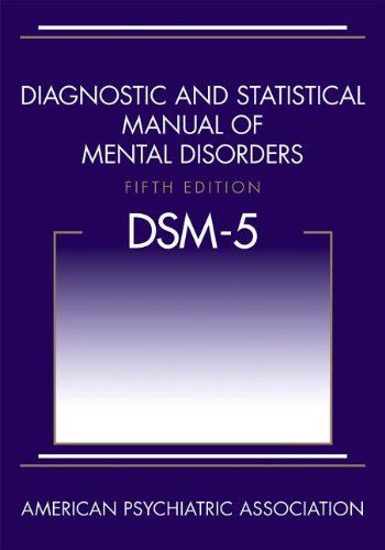 Diagnostic and Statistical Manual of Mental Disorders