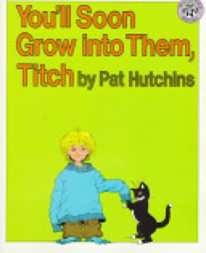 You’ll Soon Grow into Them, Titch