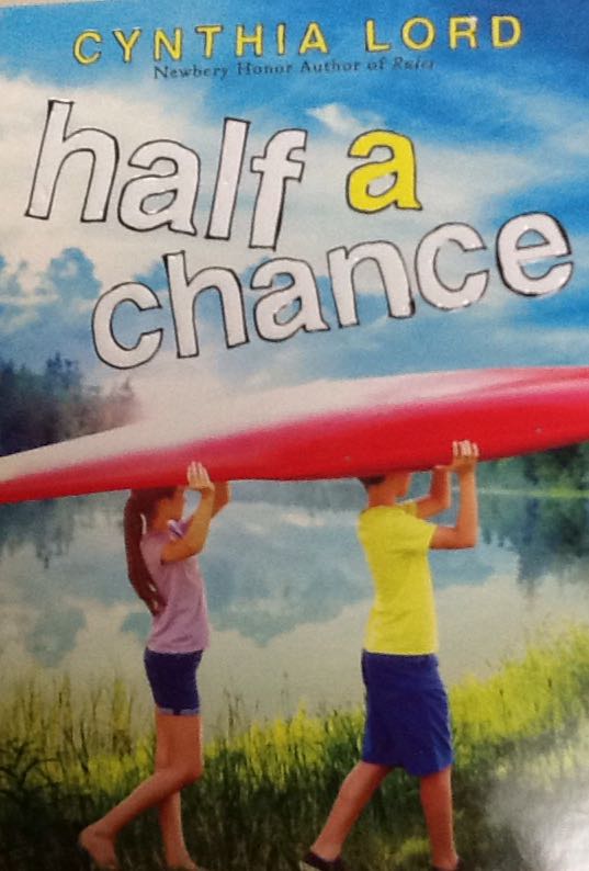 Half a Chance - Cynthia Lord (Scholastic Inc. - Paperback) book collectible [Barcode 9780545837675] - Main Image 1