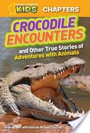 National Geographic Chapters: Crocodile Encounters