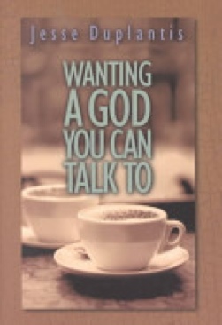 Wanting A God You Can Talk To