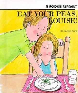 Eat your peas, Louise!
