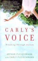 Carly’s Voice: Breaking Through Autism - Arthur Fleischmann (Touchstone Books - Paperback) book collectible [Barcode 9781439194157] - Main Image 1