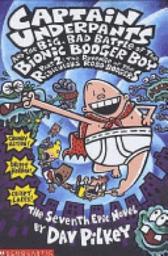 Captain Underpants 07: Captain Underpants and the Big, Bad Battle Of The Bionic Booger Boy Part 2 - Revenge Of The Ridiculous Robo-Boogers - Dav Pilkey (A Scholastic Press - Paperback) book collectible [Barcode 9780439977722] - Main Image 1