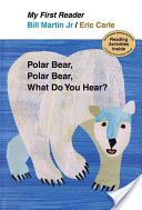 Polar Bear, Polar Bear, What Do You Hear? My First Reader