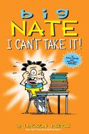 Big Nate: I Can’t Take It! - Lincoln Peirce (Andrews McMeel Pub - Paperback) book collectible [Barcode 9781449429379] - Main Image 1