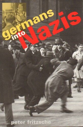 Germans Into Nazis - Peter Fritzsche (Harvard University Press - Paperback) book collectible [Barcode 9780674350922] - Main Image 1