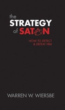 The Strategy of Satan: How to Detect & Defeat Him