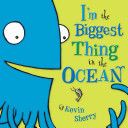I Am the Biggest Thing in the Ocean