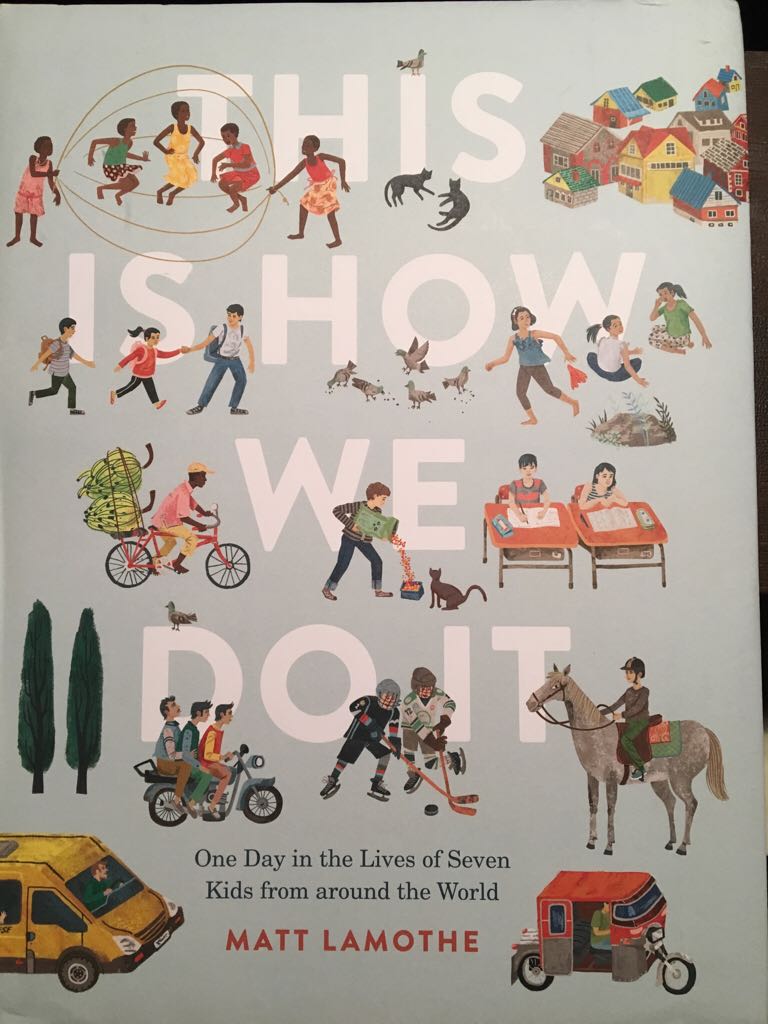 This Is How We Do It: One Day In The Lives Of Seven  Kids From Around The World