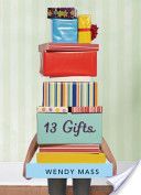 13 Gifts - Wendy Mass (Scholastic Inc.) book collectible [Barcode 9780545310031] - Main Image 1