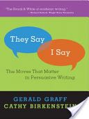 "They Say / I Say”: The Moves That Matter In Persuasive Writing