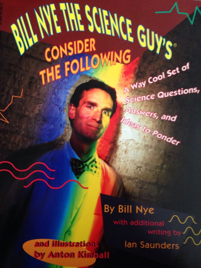 Bill Nye the Science Guy’s Consider the Following