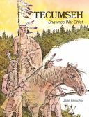 Tecumseh, Shawnee War Chief