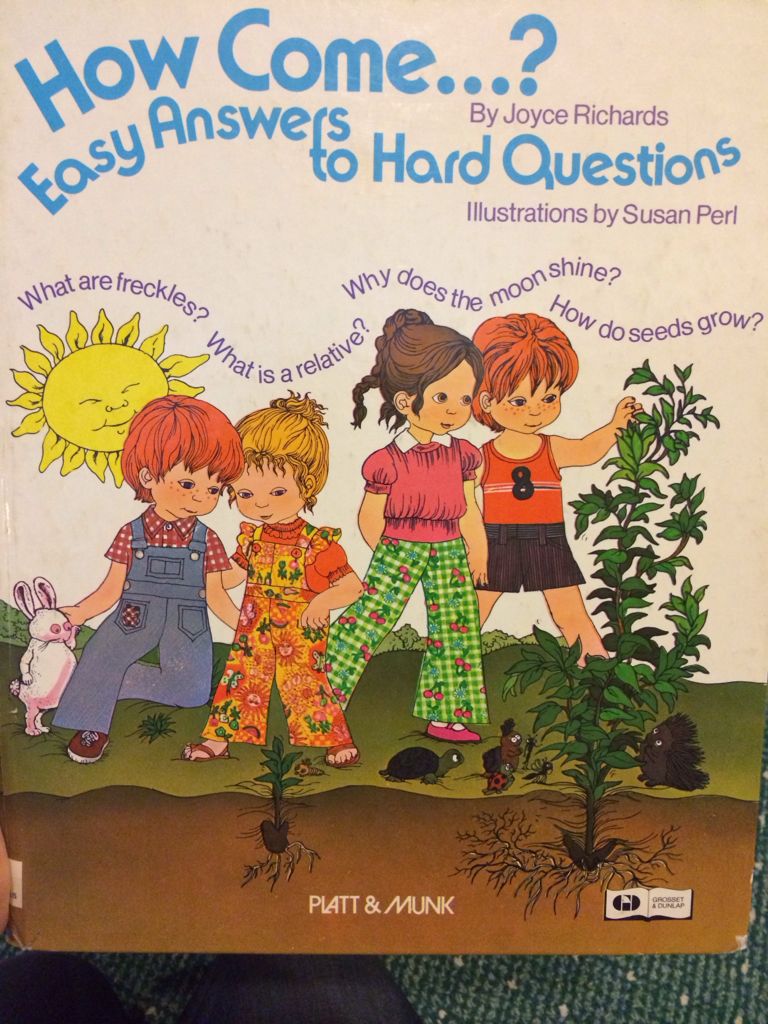 How Come ...? Easy Answers To Hard Questions
