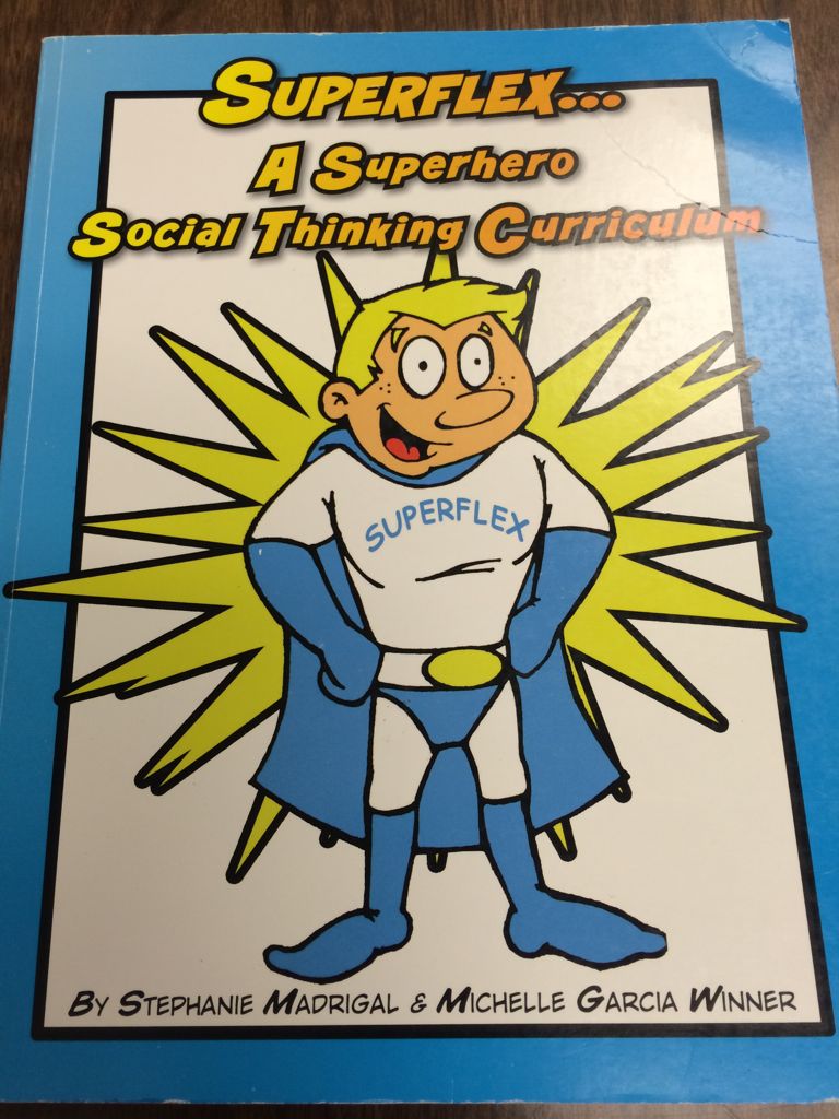 Superflex... A Superhero Social Thinking Curriculum