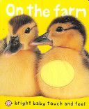 Bright Baby Touch & Feel On the Farm
