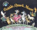 Gobble, Quack, Moon