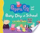 Peppa Pig and the Busy Day at School